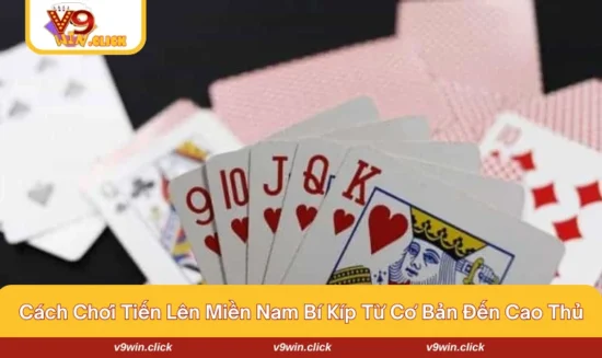 Cách chơi tiến lên miền Nam