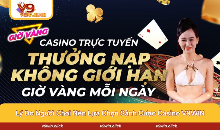 casino v9win 1 V9WIN là nơi hội tụ sảnh cược casino trực tuyến hấp dẫn nhất hiện nay