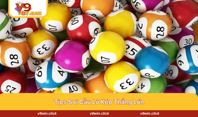 soi cau lo kep 3 Những kinh nghiệm thực tiễn giúp nâng cao cơ hội thắng lớn